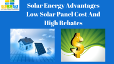 Solar Energy Advantages Low Solar Panel Cost and High Rebates