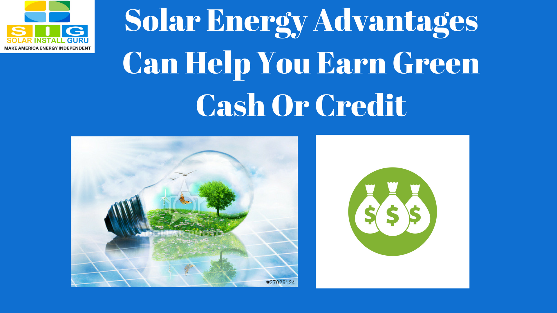 Solar Energy Advantages: Earn Green Cash Or Credit