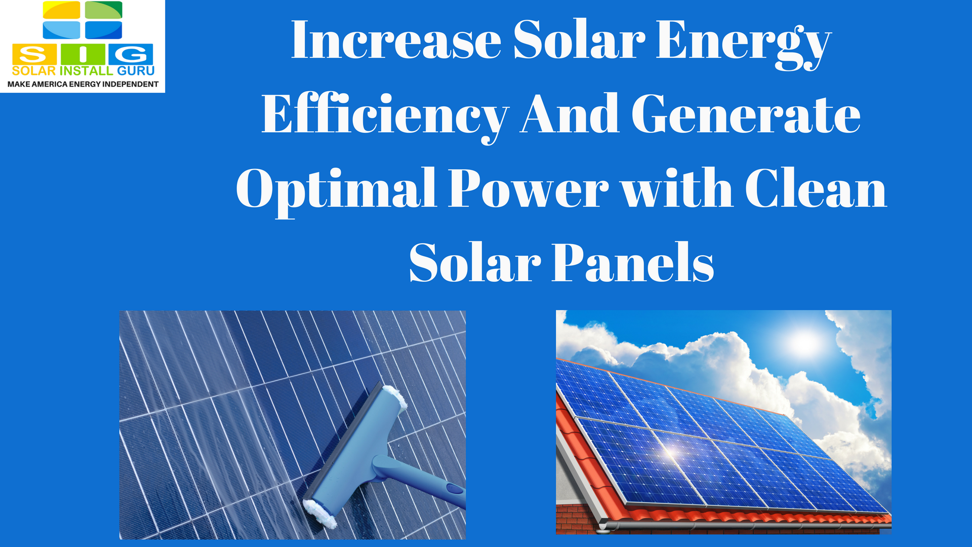 Increase Solar Energy Efficiency And Generate Optimal Power With Clean ...